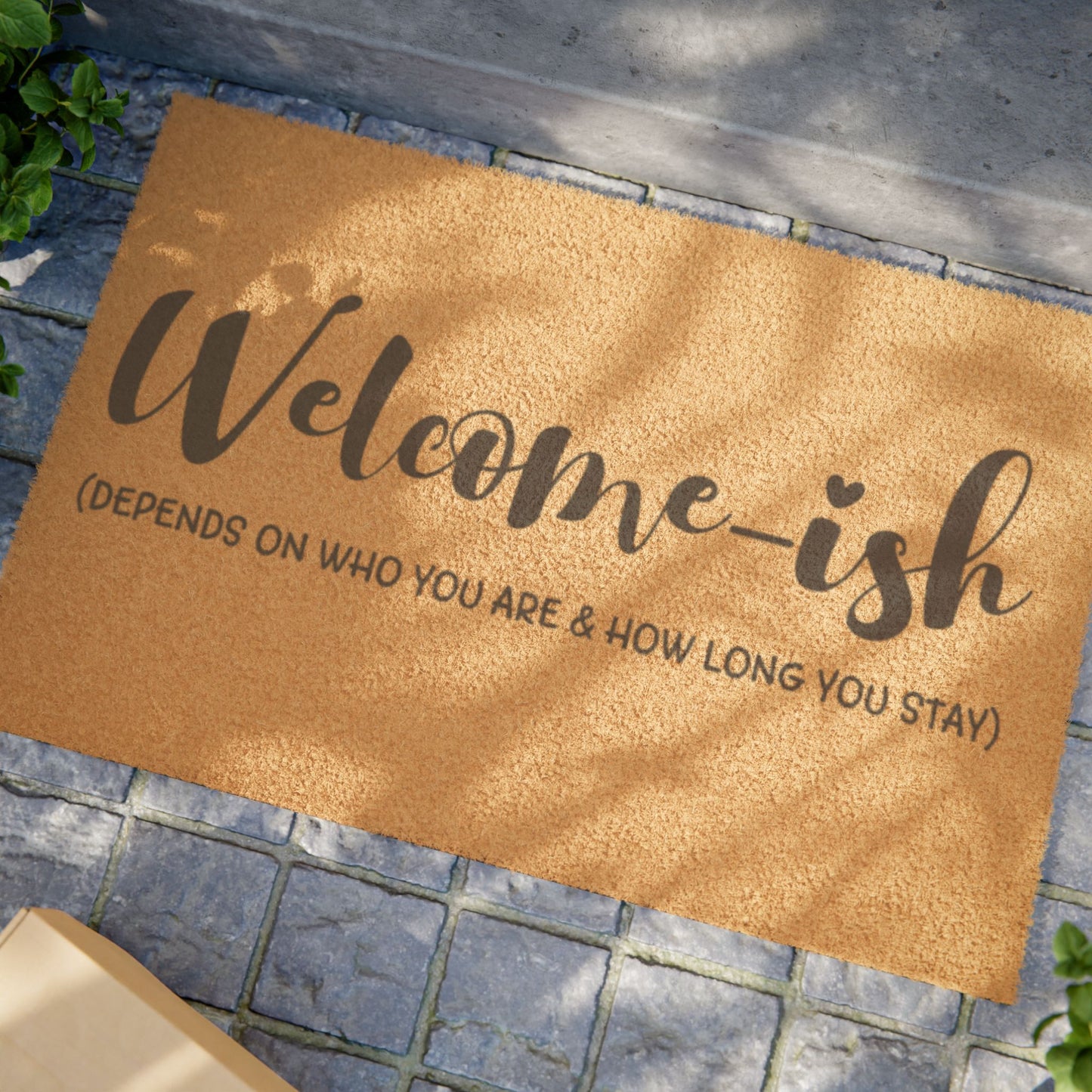 Welcome-ish Coir Doormat — "Welcome-ish (Depends on Who You Are & How Long You Stay)"