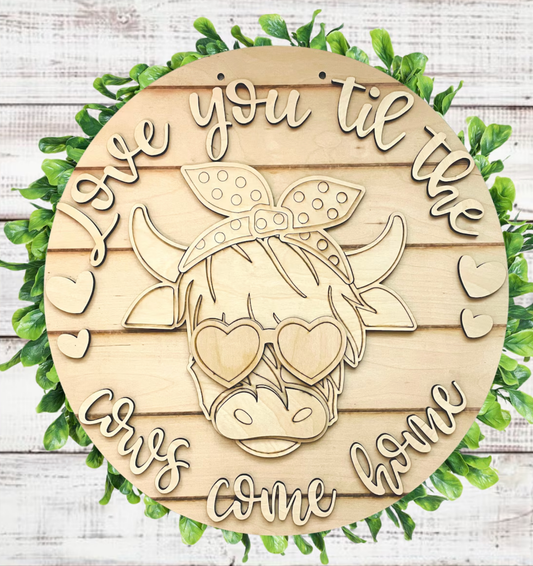 Love You Till The Cows Come Home DIY Door Hanger: 18"