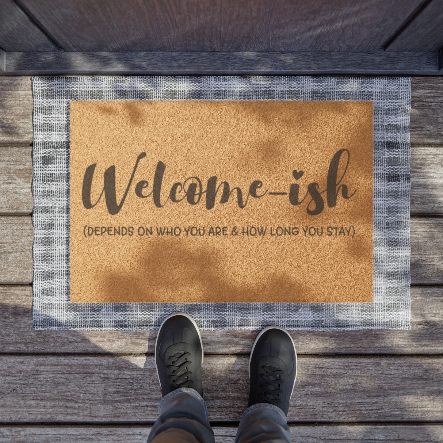 Welcome-ish Coir Doormat — "Welcome-ish (Depends on Who You Are & How Long You Stay)"
