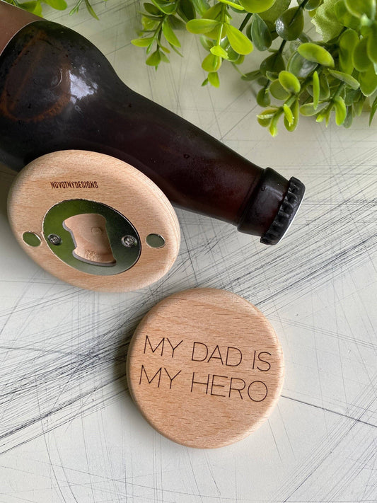 My dad is my hero - magnetic wood bottle opener